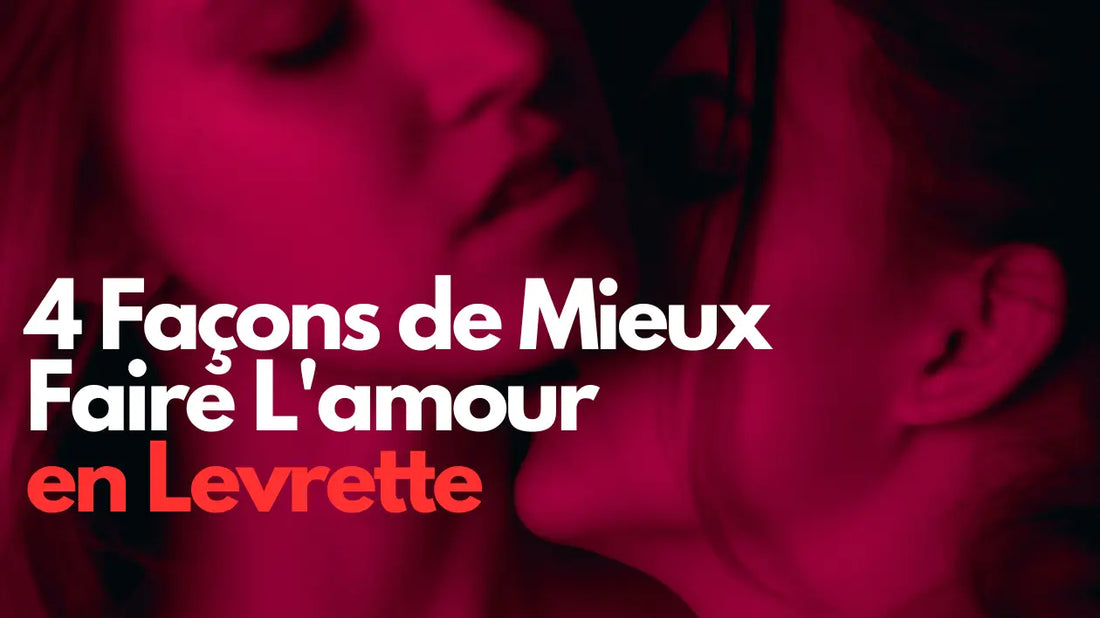 4 FAÇONS DE MIEUX FAIRE L’AMOUR EN LEVRETTE