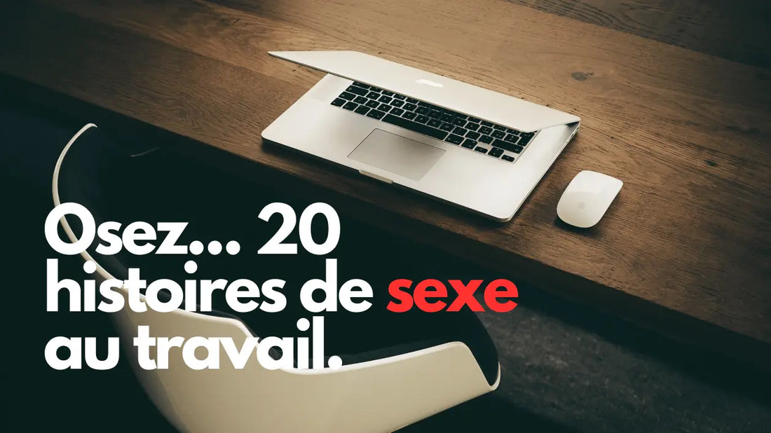 Osez... 20 histoires de sexe au travail: le livre qui vous fera voir votre job d’un autre œil!